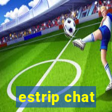 estrip chat